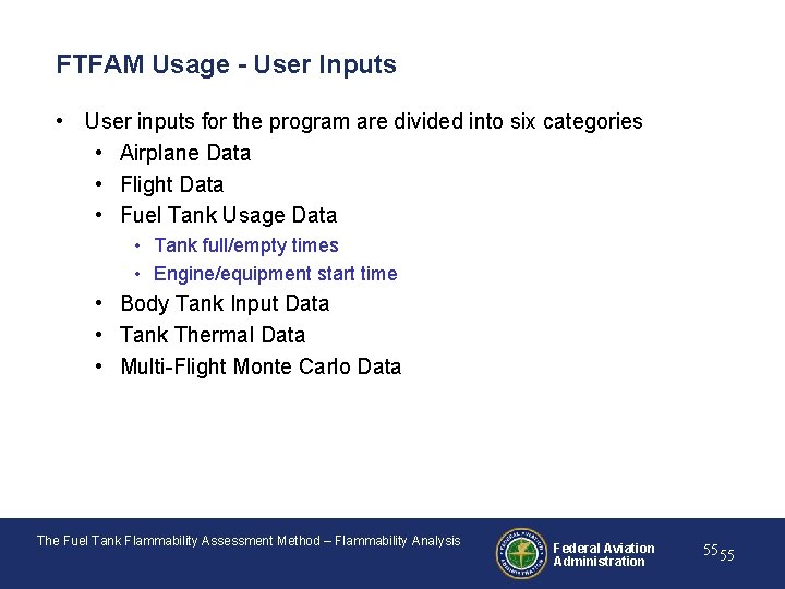 FTFAM Usage - User Inputs • User inputs for the program are divided into