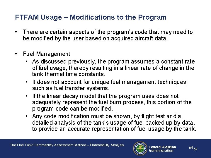 FTFAM Usage – Modifications to the Program • There are certain aspects of the