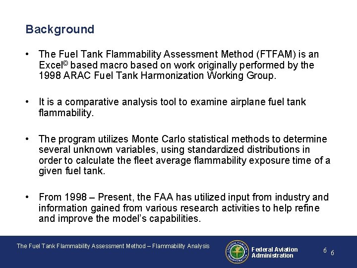 Background • The Fuel Tank Flammability Assessment Method (FTFAM) is an Excel© based macro