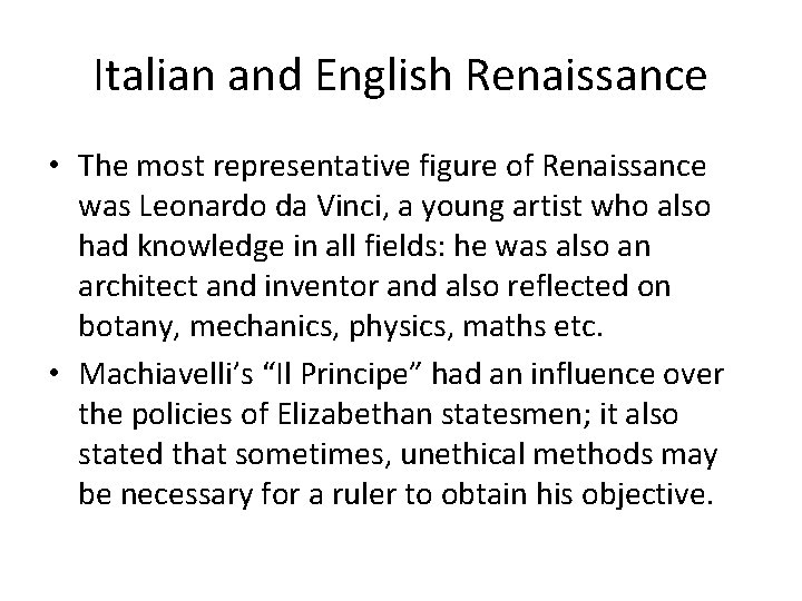 Italian and English Renaissance • The most representative figure of Renaissance was Leonardo da