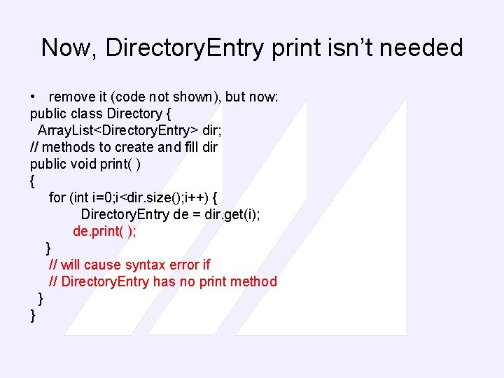 Now, Directory. Entry print isn’t needed • remove it (code not shown), but now: