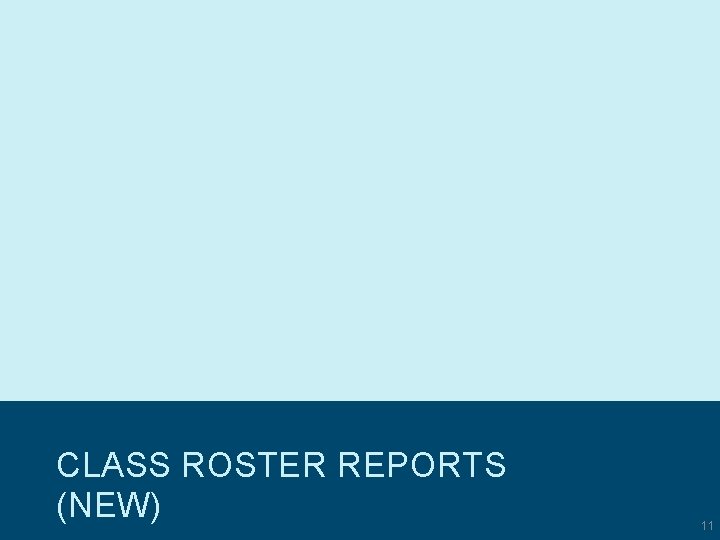 CLASS ROSTER REPORTS (NEW) © Copyright 2007 -2019 Texas Education Agency (TEA). All Rights