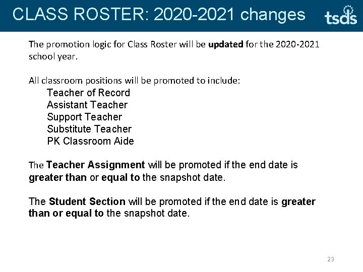 CLASS ROSTER: 2020 -2021 changes The promotion logic for Class Roster will be updated