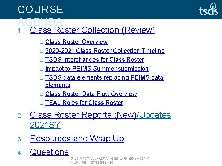 COURSE AGENDA 1. Class Roster Collection (Review) Class Roster Overview 2020 -2021 Class Roster