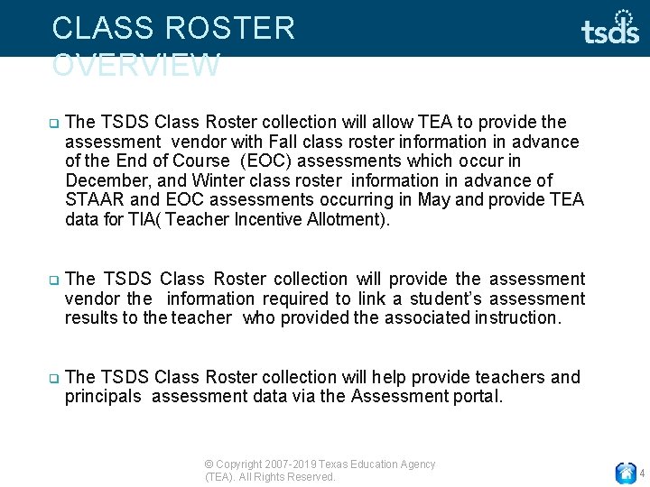 CLASS ROSTER OVERVIEW The TSDS Class Roster collection will allow TEA to provide the