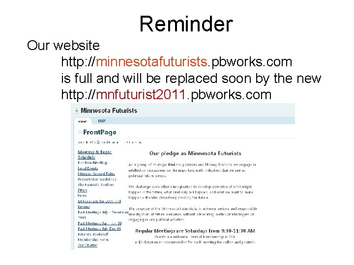 Reminder Our website http: //minnesotafuturists. pbworks. com is full and will be replaced soon