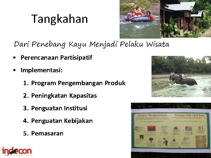 Tangkahan Dari Penebang Kayu Menjadi Pelaku Wisata • Perencanaan Partisipatif • Implementasi: 1. Program