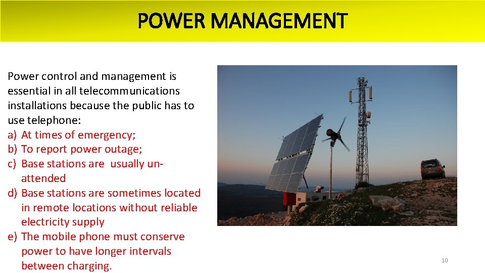 POWER MANAGEMENT Power control and management is essential in all telecommunications installations because the