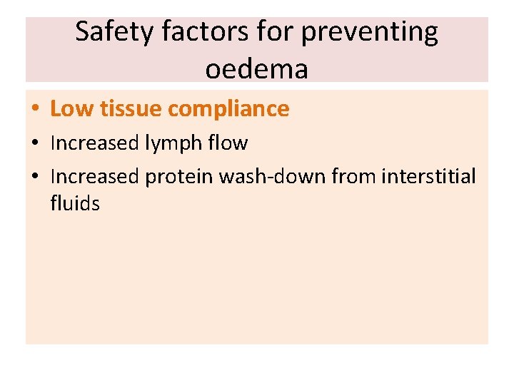 Oedema Caused by increasing capillary filtration Increased capillary