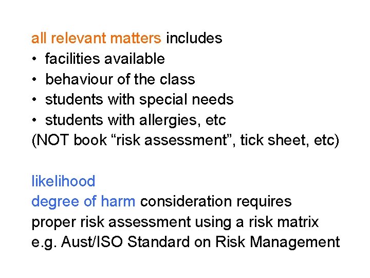 all relevant matters includes • facilities available • behaviour of the class • students