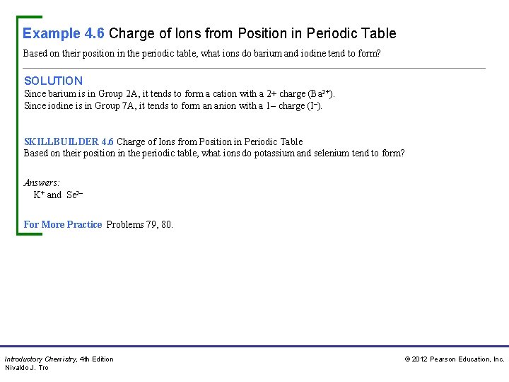 Example 4. 6 Charge of Ions from Position in Periodic Table Based on their