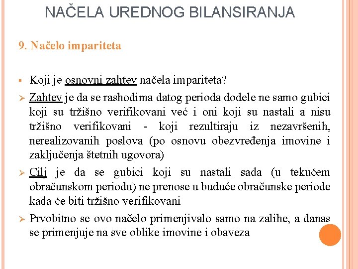 NAČELA UREDNOG BILANSIRANJA 9. Načelo impariteta § Ø Ø Ø Koji je osnovni zahtev