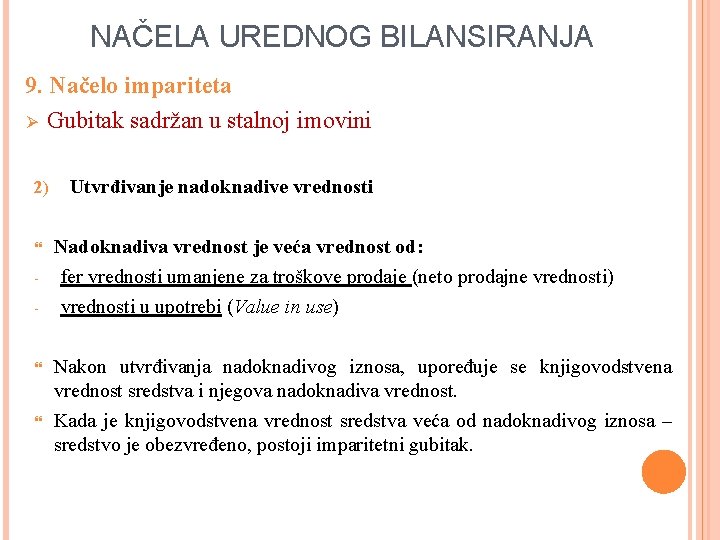 NAČELA UREDNOG BILANSIRANJA 9. Načelo impariteta Ø Gubitak sadržan u stalnoj imovini 2) -