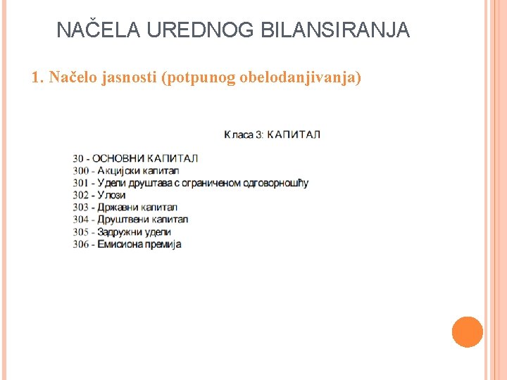 NAČELA UREDNOG BILANSIRANJA 1. Načelo jasnosti (potpunog obelodanjivanja) 