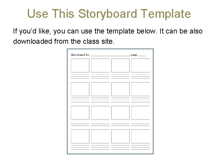 Use This Storyboard Template If you’d like, you can use the template below. It