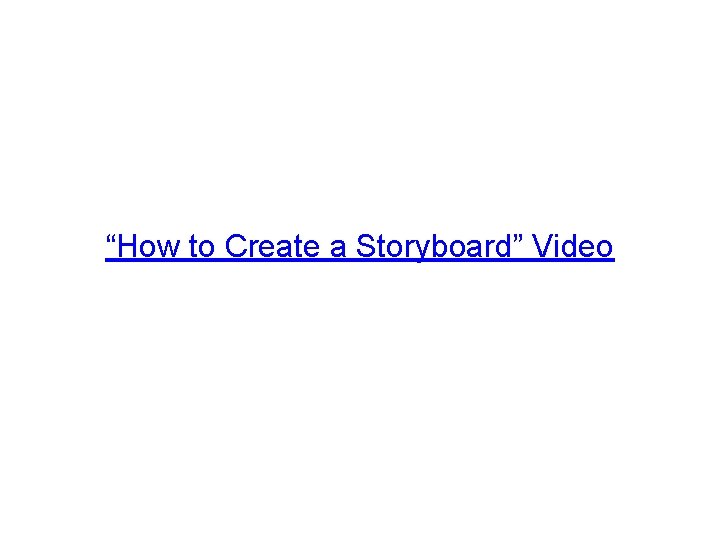 “How to Create a Storyboard” Video 
