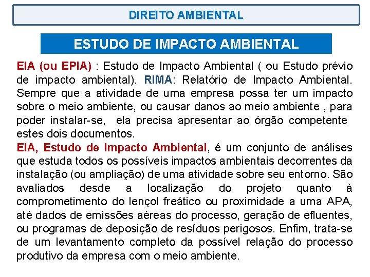 DIREITO AMBIENTAL ESTUDO DE IMPACTO AMBIENTAL EIA (ou EPIA) : Estudo de Impacto Ambiental