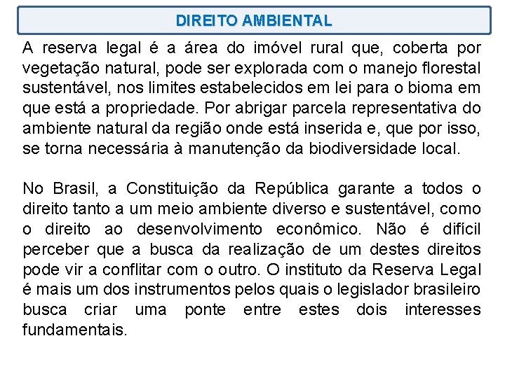 DIREITO AMBIENTAL A reserva legal é a área do imóvel rural que, coberta por