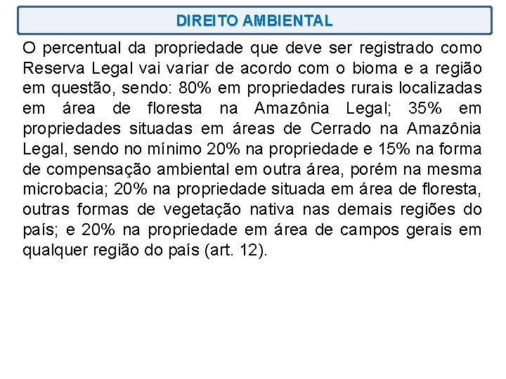 DIREITO AMBIENTAL O percentual da propriedade que deve ser registrado como Reserva Legal vai