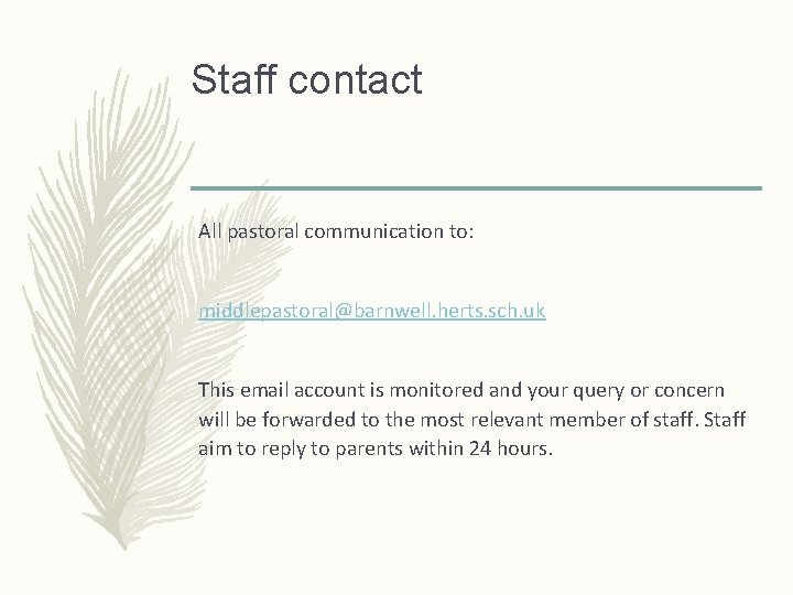 Staff contact All pastoral communication to: middlepastoral@barnwell. herts. sch. uk This email account is