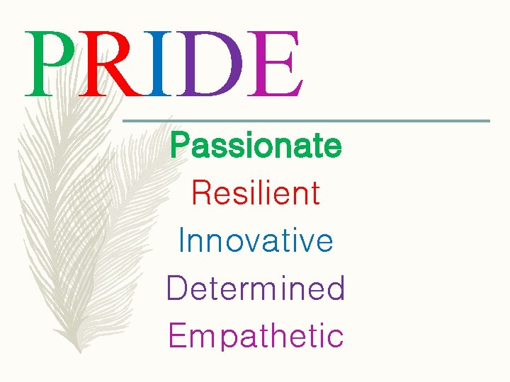 PRIDE Passionate Resilient Innovative Determined Empathetic 