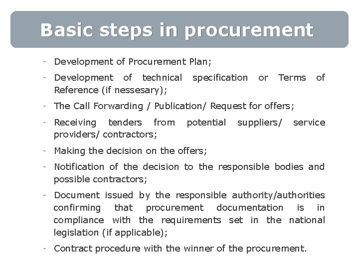 Basic steps in procurement - Development of Procurement Plan; - Development of technical Reference