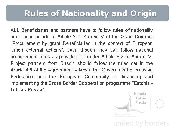 Rules of Nationality and Origin ALL Beneficiaries and partners have to follow rules of