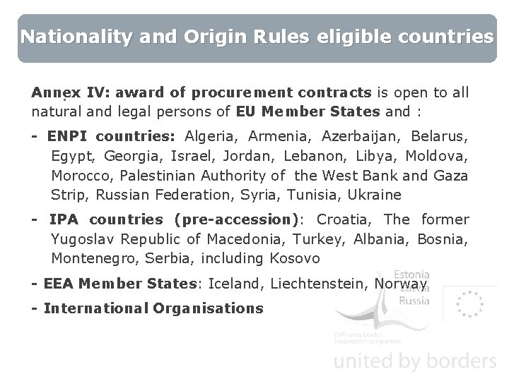 Nationality and Origin Rules eligible countries Annex. IV: award of procurement contracts is open