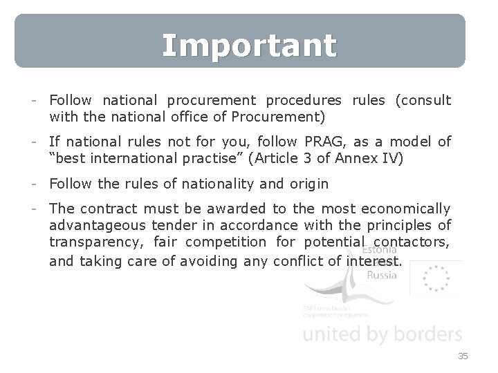 Important - Follow national procurement procedures rules (consult with the national office of Procurement)