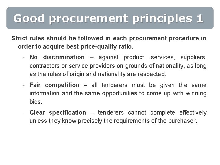 Good procurement principles 1 Strict rules should be followed in each procurement procedure in