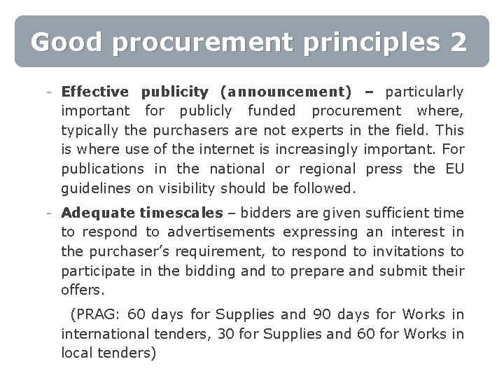 Good procurement principles 2 - Effective publicity (announcement) – particularly important for publicly funded