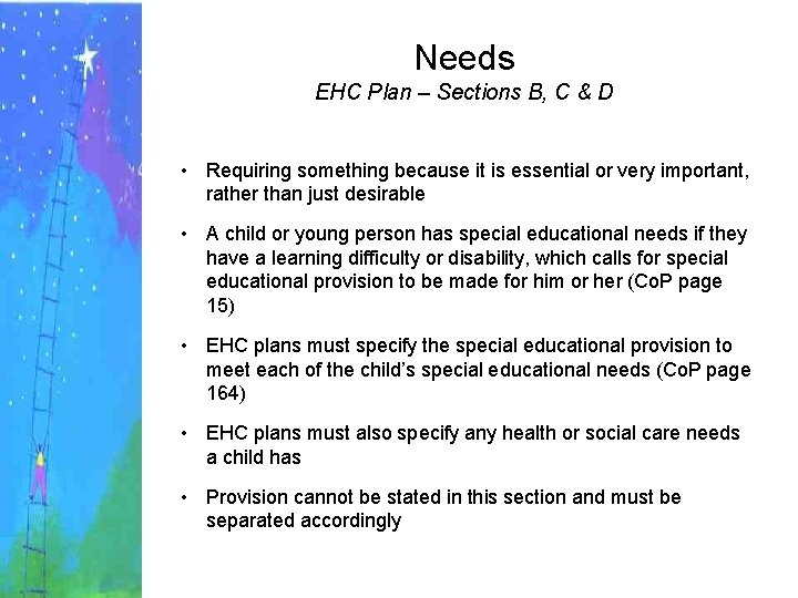 Needs EHC Plan – Sections B, C & D • Requiring something because it