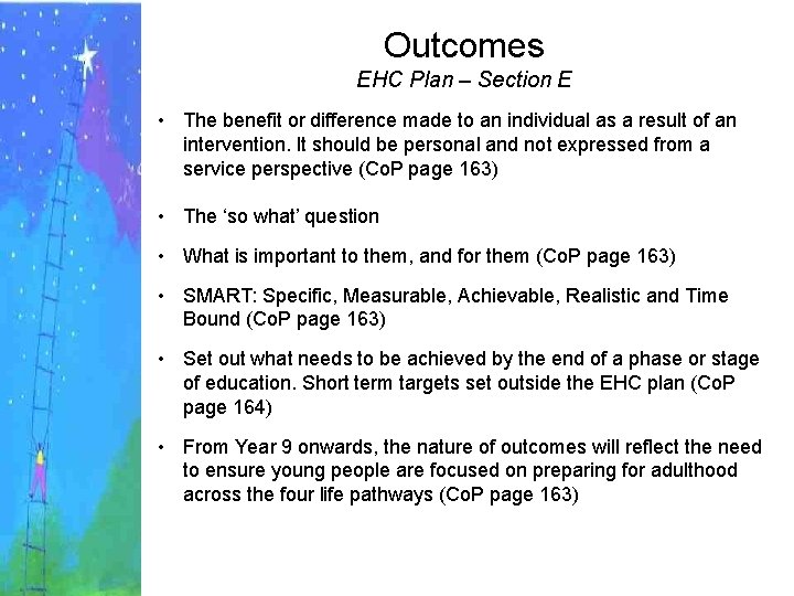Outcomes EHC Plan – Section E • The benefit or difference made to an