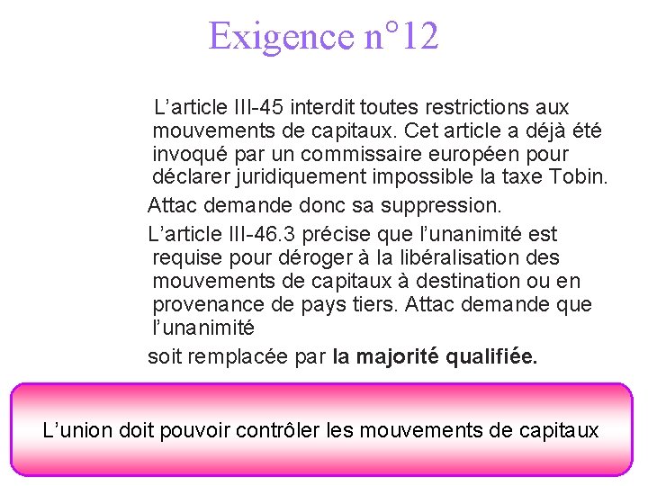 Exigence n° 12 L’article III-45 interdit toutes restrictions aux mouvements de capitaux. Cet article