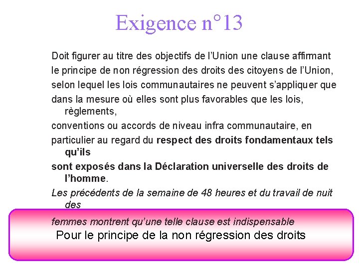 Exigence n° 13 Doit figurer au titre des objectifs de l’Union une clause affirmant