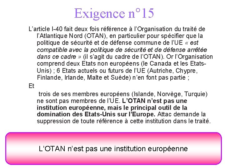 Exigence n° 15 L’article I-40 fait deux fois référence à l’Organisation du traité de