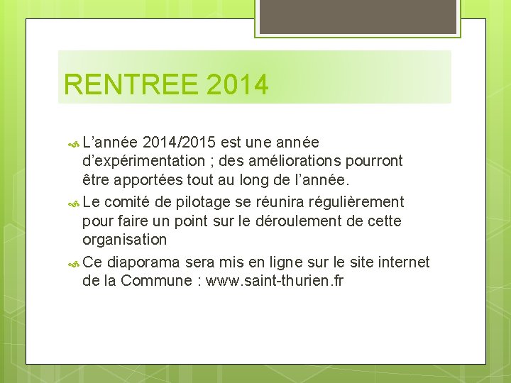 RENTREE 2014 L’année 2014/2015 est une année d’expérimentation ; des améliorations pourront être apportées