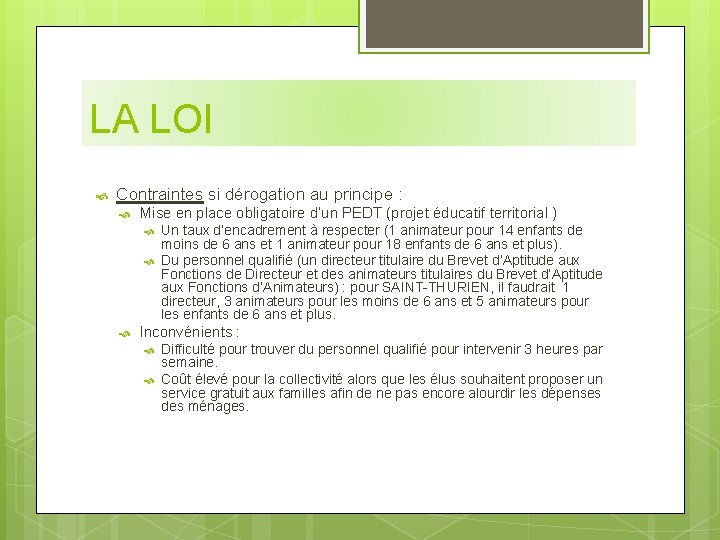 LA LOI Contraintes si dérogation au principe : Mise en place obligatoire d’un PEDT