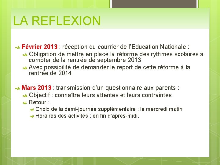 LA REFLEXION Février 2013 : réception du courrier de l’Education Nationale : Obligation de