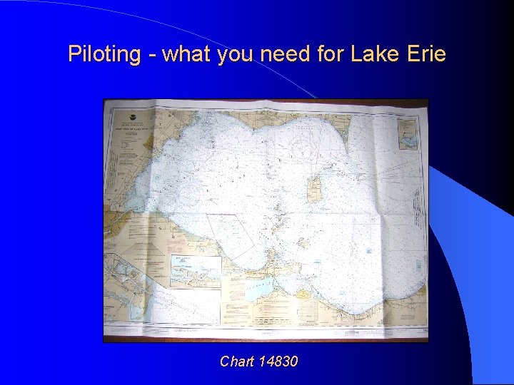 Piloting - what you need for Lake Erie Chart 14830 