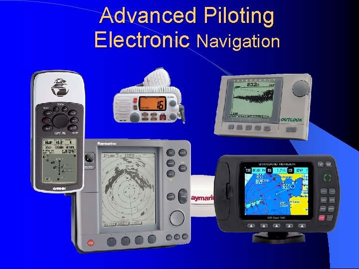 Advanced Piloting Electronic Navigation 