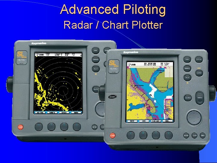 Advanced Piloting Radar / Chart Plotter 