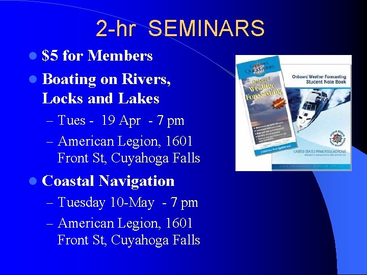 2 -hr SEMINARS $5 for Members Boating on Rivers, Locks and Lakes – Tues