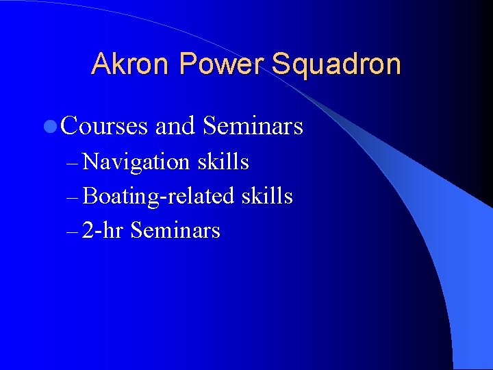 Akron Power Squadron Courses and Seminars – Navigation skills – Boating-related skills – 2
