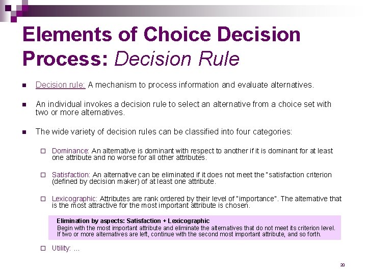 Elements of Choice Decision Process: Decision Rule n Decision rule: A mechanism to process