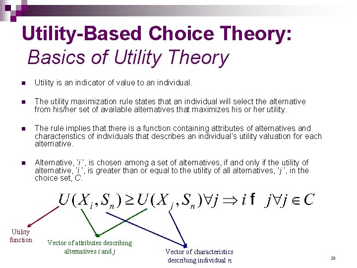 Utility-Based Choice Theory: Basics of Utility Theory n Utility is an indicator of value