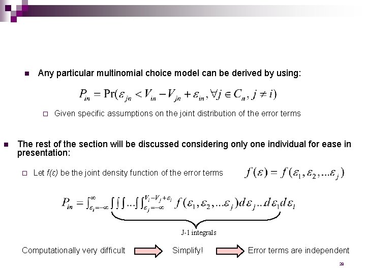 n Any particular multinomial choice model can be derived by using: ¨ n Given