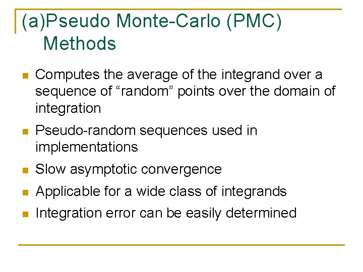 (a)Pseudo Monte-Carlo (PMC) Methods n Computes the average of the integrand over a sequence