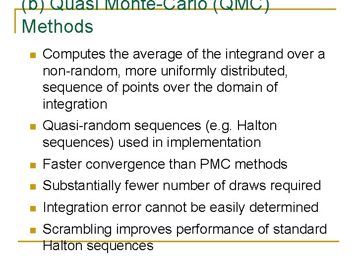 (b) Quasi Monte-Carlo (QMC) Methods n Computes the average of the integrand over a