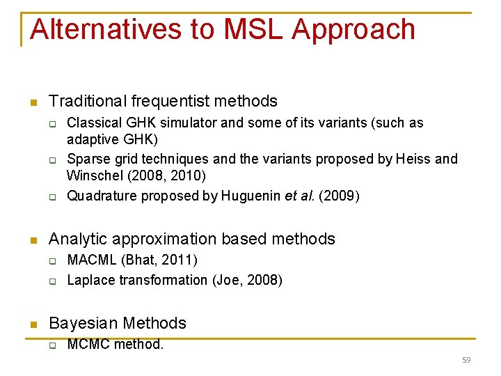Alternatives to MSL Approach n Traditional frequentist methods q q q n Analytic approximation